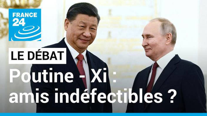 Poutine - Xi Jinping : amis indéfectibles ? La